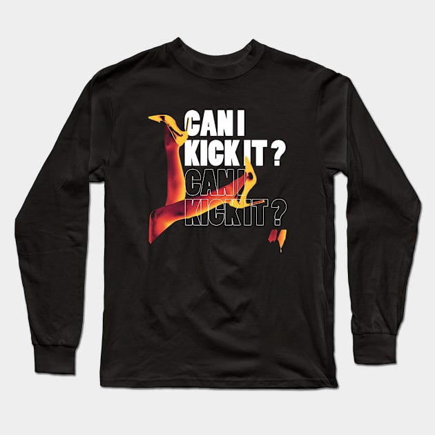 off course you can kick it Long Sleeve T-Shirt by clownescape